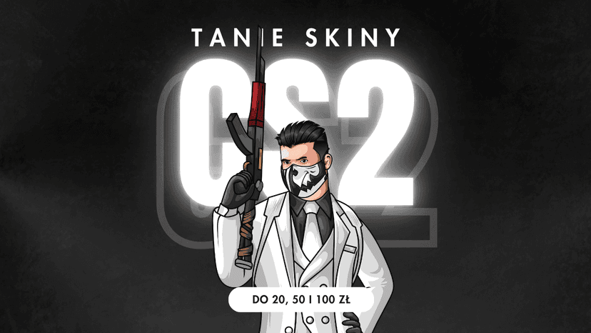 Tanie skiny CS2 (CS:GO) - ranking 2026 do 20 zł, 50 zł i 100 zł