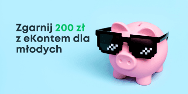 Zgarnij 200 zł z eKontem dla Młodych!