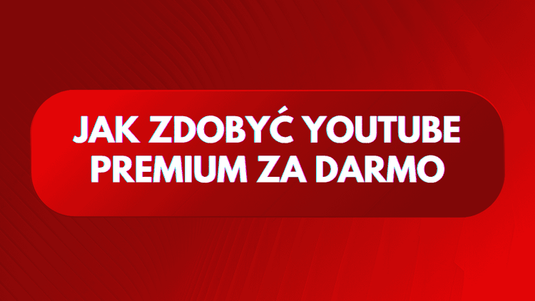 Jak zdobyć YouTube Premium za darmo w 2026? (Sprawdzony i legalny sposób)