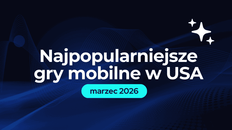 Najlepsze gry na telefon - TOP 10 hitów w USA (Marzec 2026)
