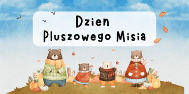 25 listopada - Dzień Pluszowego Misia | Kod bonusowy GrynaPlus