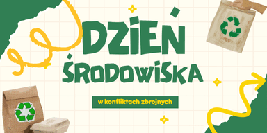 6 listopada — Dzień Środowiska w Konfliktach